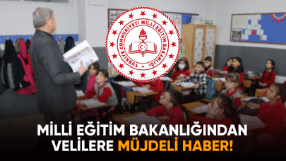 Milli Eğitim Bakanlığı'ndan velilere müjdeli haber!