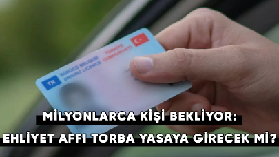 Milyonlarca kişi bekliyor: Ehliyet affı torba yasaya girecek mi?