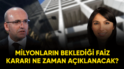 Milyonların beklediği faiz kararı ne zaman açıklanacak ?