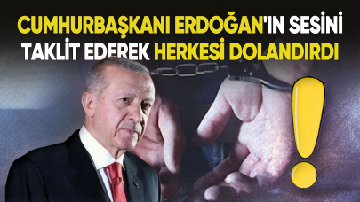 MİT, Cumhurbaşkanı Erdoğan'ın sesini taklitle dolandırıcılık yapan kişiyi yakalattı!