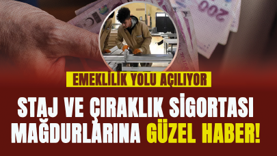 Staj ve çıraklık sigortası mağdurlarına güzel haber! Emeklilik yolu açılıyor