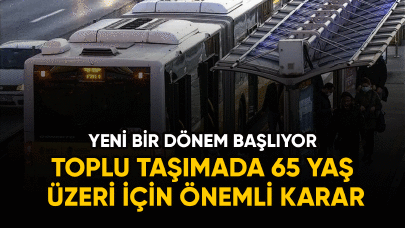 Toplu taşımada 65 yaş üzeri için önemli karar