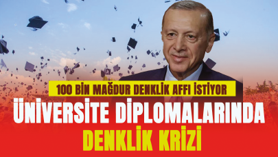 Üniversite diplomalarında denklik krizi: 100 bin mağdur denklik affı istiyor