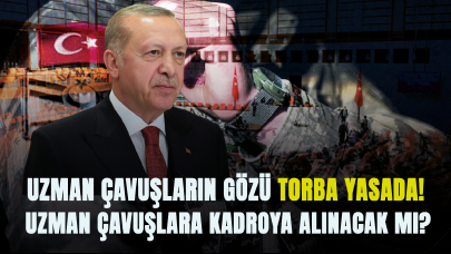 Uzman Çavuşların gözü torba yasada! Uzman çavuşlara kadroya alınacak mı?