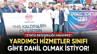 Yardımcı Hizmetler Sınıfı GİH'e dahil olmak istiyor!