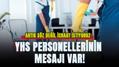 YHS personellerinin mesajı var!