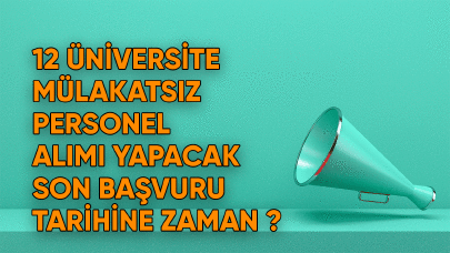 12 üniversite mülakatsız personel alacak