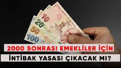 2000 sonrası emekliler için intibak yasası çıkacak mı?