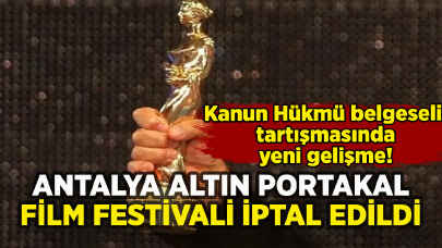 Antalya Altın Portakal Film Festivali iptal edildi