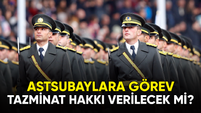 Astsubaylara görev tazminat hakkı verilecek mi?