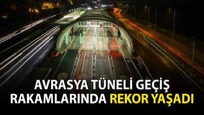 Avrasya Tüneli geçiş rakamlarında rekor kırdı