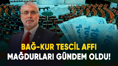 Bağ-Kur tescil affı mağdurları gündem oldu!