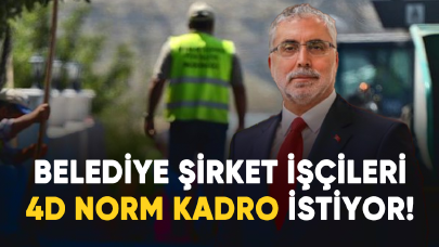 Belediye şirket işçileri 4D norm kadro istiyor!