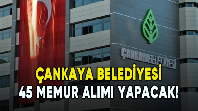 Çankaya Belediyesi 45 memur alımı yapacak!