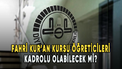 Diyanet fahri Kur’an kursu öğreticileri kadrolu olabilecek mi?