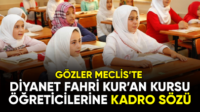 Diyanet Fahri Kur'an Kursu Öğreticilerine Kadro Sözü ! Gözler Meclis'te..