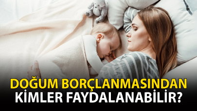 Doğum Borçlanmasından Kimler Faydalanabilir?