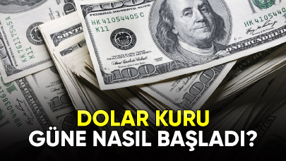 Dolar kuru güne nasıl başladı?