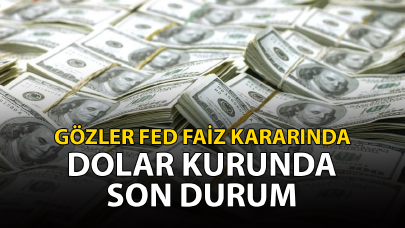 Dolar kurunda son durum.. Gözler faiz kararında