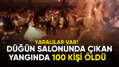 Düğün salonunda çıkan yangında 100 kişi öldü