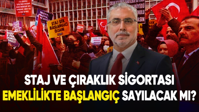 Emeklilikte staj ve çıraklık sigortası başlangıç sayılacak mı?