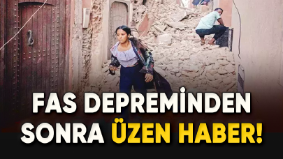 Fas depreminden sonra üzen haber! İşte son durum...