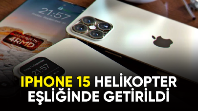 Iphone 15'ler helikopter eşliğinde getirildi