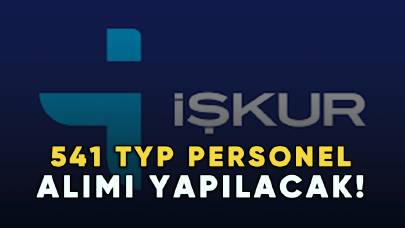 İŞKUR üzerinden 541 TYP personel alımı yapılacak!