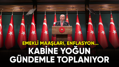 Kabine yoğun gündemle toplanıyor