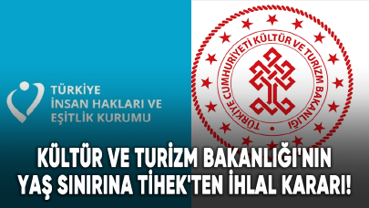 Kültür ve Turizm Bakanlığı'nın genel alımda yaş sınırına TİHEK'ten ihlal kararı!