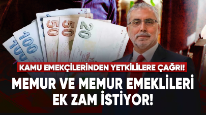 Memur ve memur emeklileri ek zam istiyor!