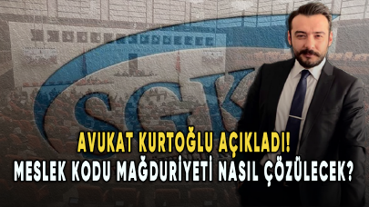 Meslek kodu mağduriyeti nasıl çözülecek? Avukat Ahmet Faruk Kurtoğlu açıkladı...