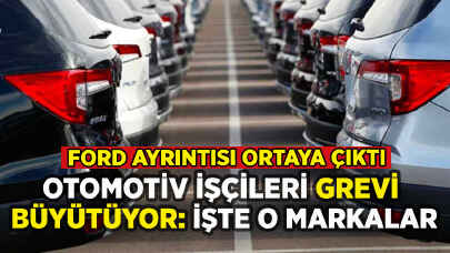 Otomotiv işçileri grevi büyütüyor: İşte o markalar