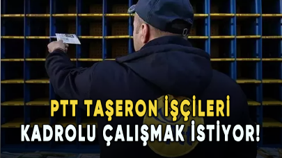 PTT taşeron işçileri kadrolu çalışmak istiyor!