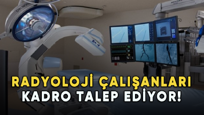 Radyoloji çalışanları kadro talep ediyor!