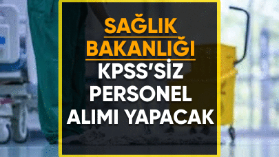 Sağlık bakanlığı KPSS'siz personel alımı yapacak