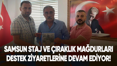 Samsun staj ve çıraklık mağdurları destek ziyaretlerine devam ediyor!