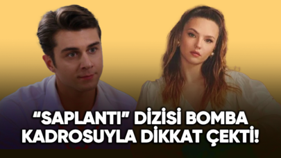 “Saplantı” dizisi bomba kadrosuyla dikkat çekti!