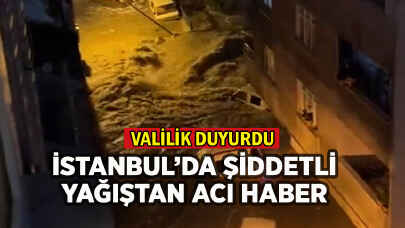 İstanbul'da sağanak yağış can aldı