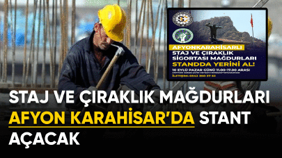 Staj ve çıraklık mağdurları Afyonkarahisar’da stant açacak