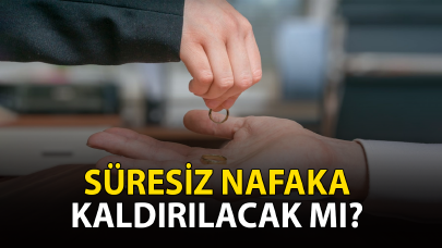 Süresiz nafaka kaldırılacak mı?