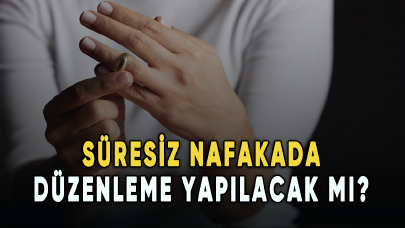 Süresiz nafakada düzenleme yapılacak mı?