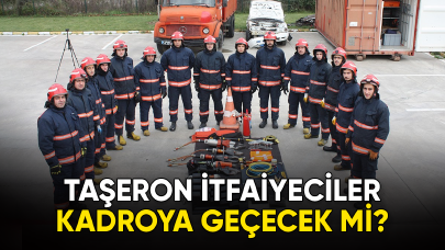 Taşeron itfaiyeciler kadroya geçecek mi?