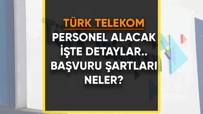 Türk Telekom Personel alacak: İşte detaylar