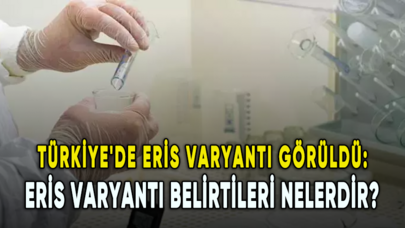 Türkiye'de Eris varyantı görüldü: Eris varyantı belirtileri nelerdir?