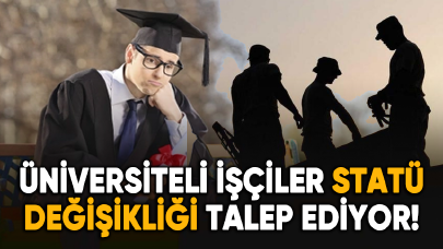 Üniversiteli işçiler statü değişikliği talep ediyor!