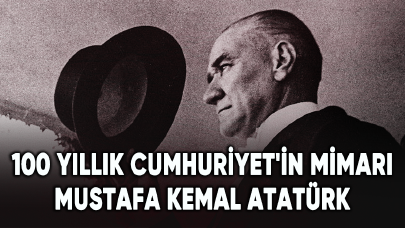 100 yıllık Cumhuriyet'in mimarı: Atatürk