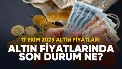 17 Ekim 2023 altın fiyatlarında son durum ne?