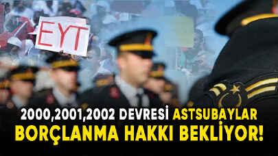 2000-2001 ve 2002 devresi astsubaylar borçlanma hakkı bekliyor!