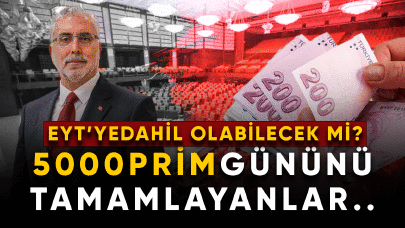 5000 prim gününü tamamlayanlar EYT'ye dahil olacak mı?